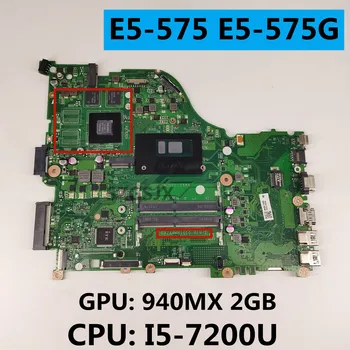 Для ACER E5-575 E5-575G Материнская плата ноутбука ZAA X32 DAZAAMB16E0 REV: E Процессор: I5-7200U Графический процессор: 940MX 2GB 100% тест