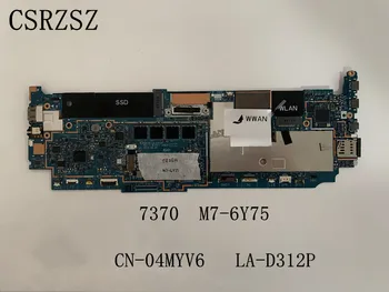 Для Dell Latitude 13 7370/M7-6Y75 8G RAM материнская плата ноутбука CN-04MYV6 04MYV6 4MYV6 LA-D312P 100% Протестирована